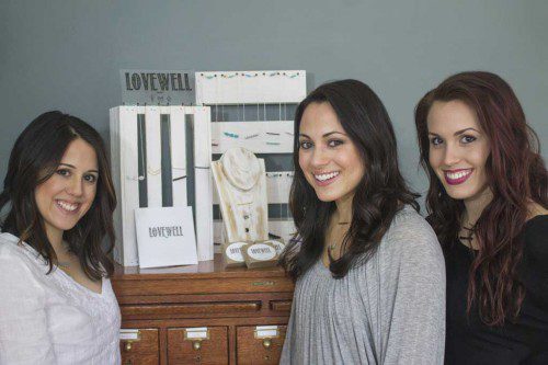 THE JOLY sisters and Wakefield natives are founders of Lovewell, a company that manufactures and sells necklaces that can be layered. Lovewell founders, from left: Renee Dorney, Angela DeFrancesco and Natalie Joly. 